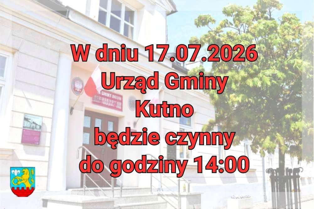W-dniu-17.07.2026-Urzad-Gminy-Kutno-bedzie-czynny-do-godziny-140_20260717-055517_1